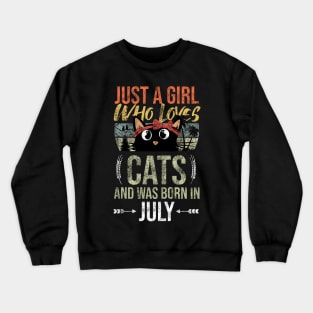 Just A Girl Who Loves Cats And Was Born In July Birthday Crewneck Sweatshirt